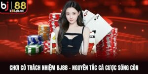 Chơi Có Trách Nhiệm BJ88