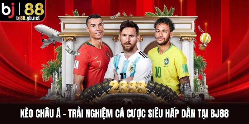 Kèo Châu Á BJ88