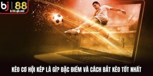 Kèo Cơ Hội Kép