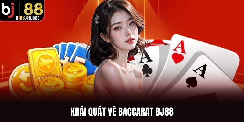 Khái quát về baccarat BJ88