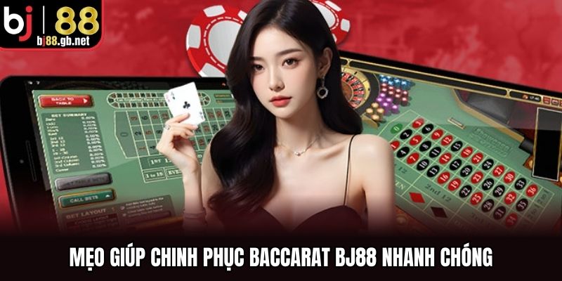 Mẹo giúp chinh phục baccarat BJ88 nhanh chóng