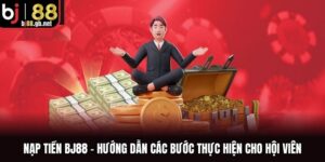 Nạp tiền BJ88
