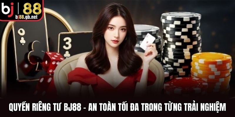 Quyền riêng tư BJ88