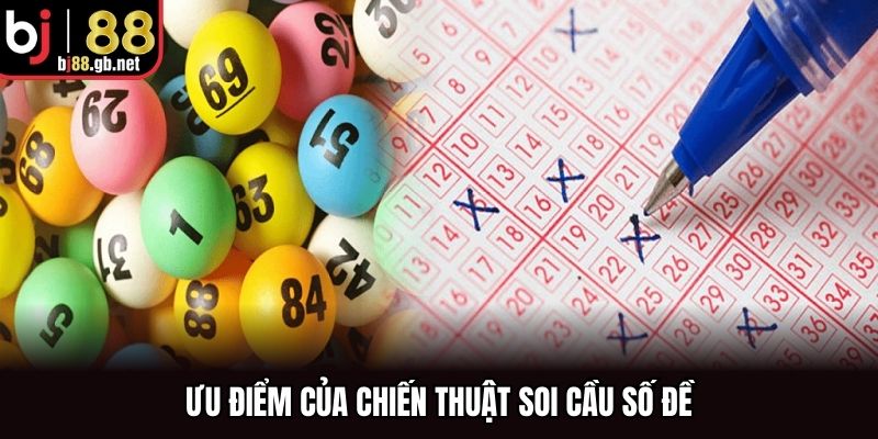Ưu điểm của chiến thuật soi cầu số đề